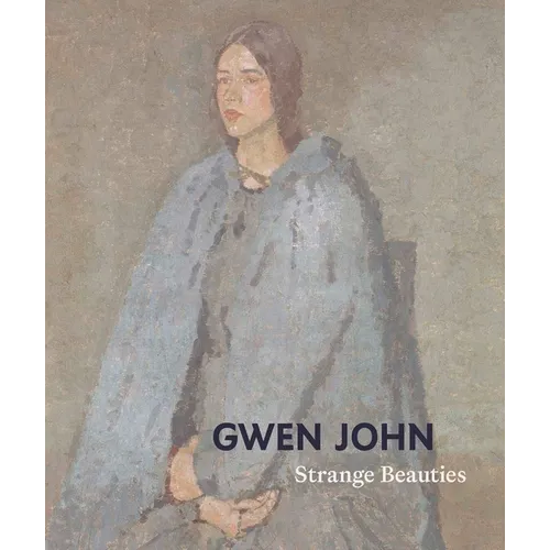 Gwen John: Strange Beauties - Hardcover