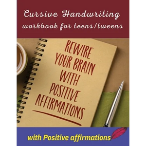Cursive handwriting workbook for teens/tweens with positive affirmation: Handwriting Practice workbook for teens/tweens: Handwriting Practice workbook - Paperback