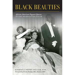 Black Beauties: African American Pageant Queens in the Segregated South - Paperback