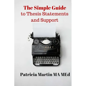 The Simple Guide to Thesis Statements and Support - Paperback