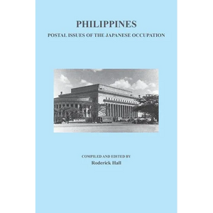 Philippines: Postal Issues of the Japanese Occupation - Paperback