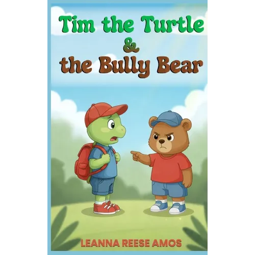 Tim the Turtle & the Bully Bear - Hardcover