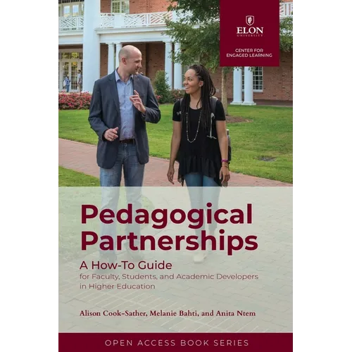 Pedagogical Partnerships: A How-To Guide for Faculty, Students, and Academic Developers in Higher Education - Paperback
