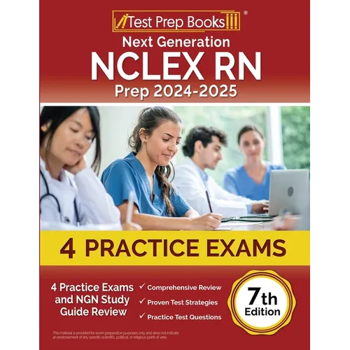Next Generation NCLEX RN Prep 2024-2025: 4 Practice Exams and NGN Study Guide Review [7th Edition] - Paperback