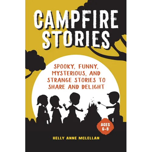 Campfire Stories: Spooky Stories to Share and Delight - Paperback