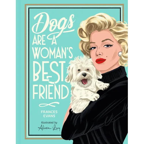 Dogs Are a Woman's Best Friend - Hardcover
