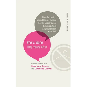 Roe V. Wade: Fifty Years After - Paperback