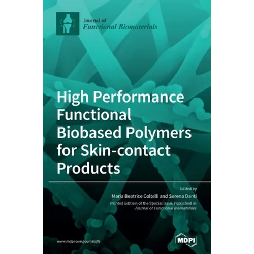 High Performance Functional Bio-based Polymers for Skin-contact Products - Hardcover