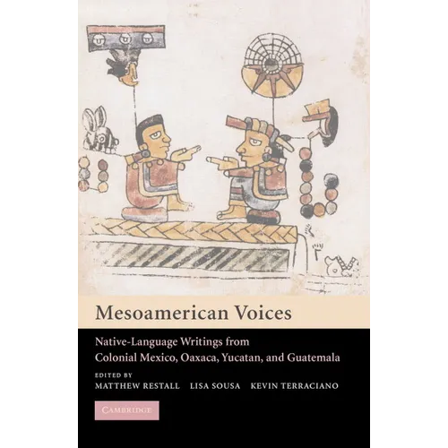 Mesoamerican Voices: Native Language Writings from Colonial Mexico, Yucatan, and Guatemala - Paperback