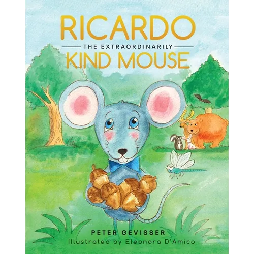Ricardo The Extraordinarily Kind Mouse - Paperback