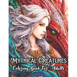 Mythical Creatures Coloring Book for Adults: Dragons, Fairies, Unicorns and Other Cryptids in Mysterious and Wonderful Lands - Paperback