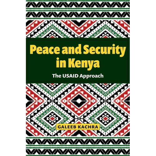 Peace and Security in Kenya: The Usaid Approach - Paperback
