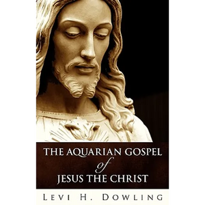 The Aquarian Gospel of Jesus the Christ - Paperback