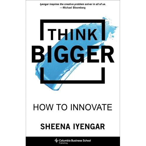 Think Bigger: How to Innovate - Hardcover