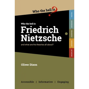 Who the Hell is Friedrich Nietzsche?: And what is his philosophy all about? - Paperback