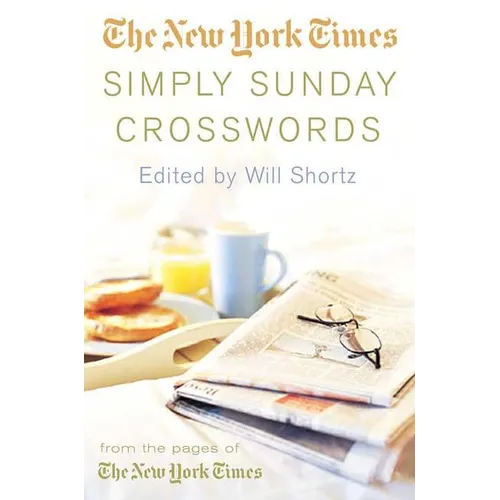 The New York Times Simply Sunday Crosswords: From the Pages of the New York Times - Paperback