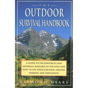 The Outdoor Survival Handbook: A Guide to the Resources & Material Available in the Wild & How to Use Them for Food, Shelter, Warmth, & Navigation - Paperback