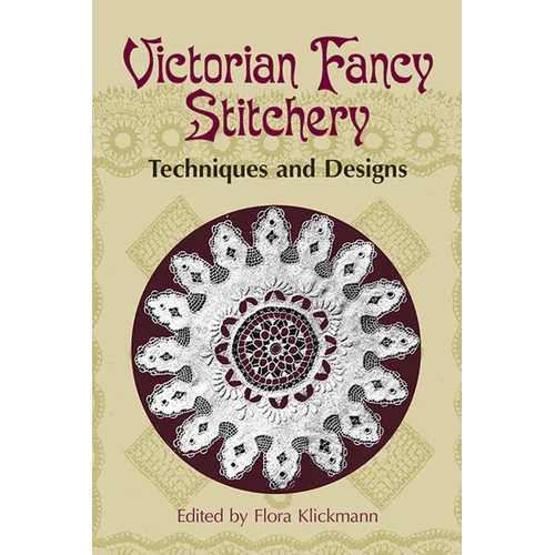 Victorian Fancy Stitchery: Techniques & Designs - Paperback