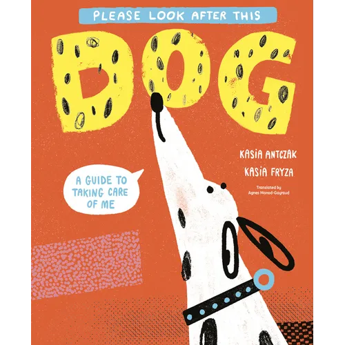 Please Look After This Dog: A Guide to Taking Care of Me - Hardcover