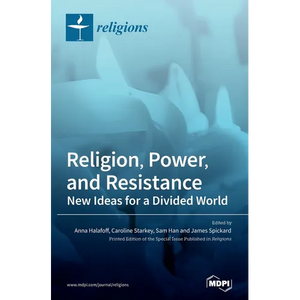 Religion, Power, and Resistance: New Ideas for a Divided World - Hardcover