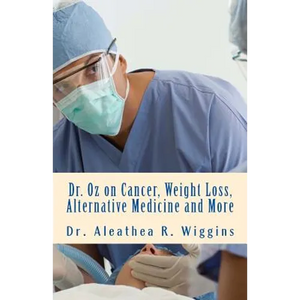Dr. Oz on Cancer, Weight Loss, Alternative Medicine and More - Paperback