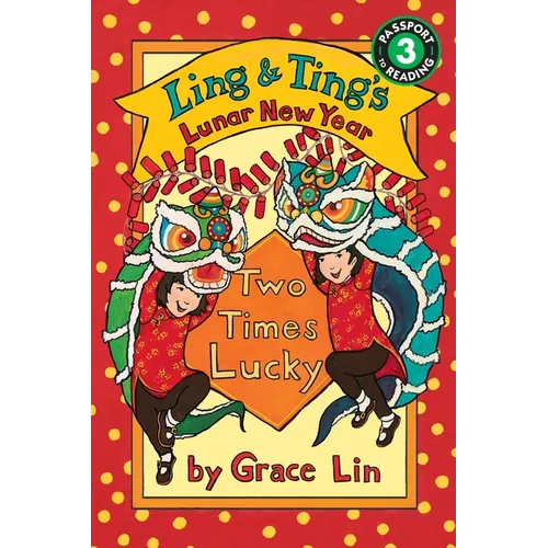 Ling & Ting's Lunar New Year: Two Times Lucky - Paperback