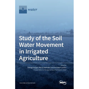 Study of the Soil Water Movement in Irrigated Agriculture - Hardcover