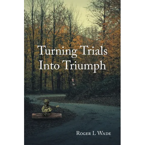 Turning Trials Into Triumph - Paperback