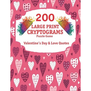 200 Large Print Cryptograms: Cryptogram Puzzle Book With 200 Cryptoquotes about valentines day and love. - Paperback