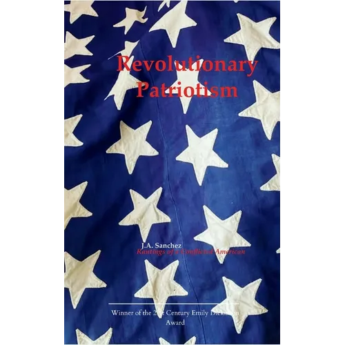 Revolutionary Patriotism Rantings of a Conflicted American - Paperback