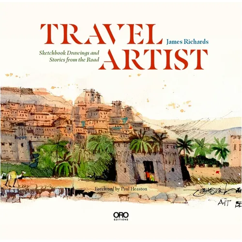 Travel Artist: Sketchbook Drawings and True Stories from the Road - Hardcover