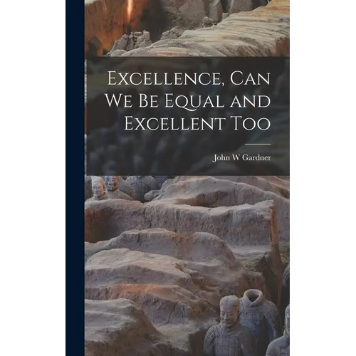 Excellence, Can We Be Equal and Excellent Too - Hardcover