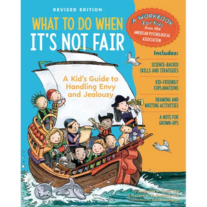 What to Do When It's Not Fair, Revised Edition: A Kid's Guide to Handling Envy and Jealousy - Paperback