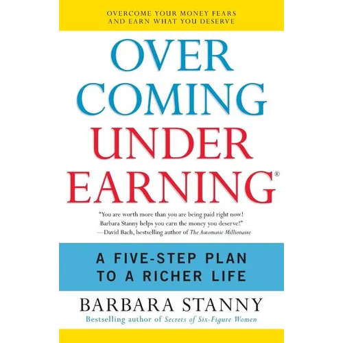 Overcoming Underearning: A Five-Step Plan to a Richer Life - Paperback
