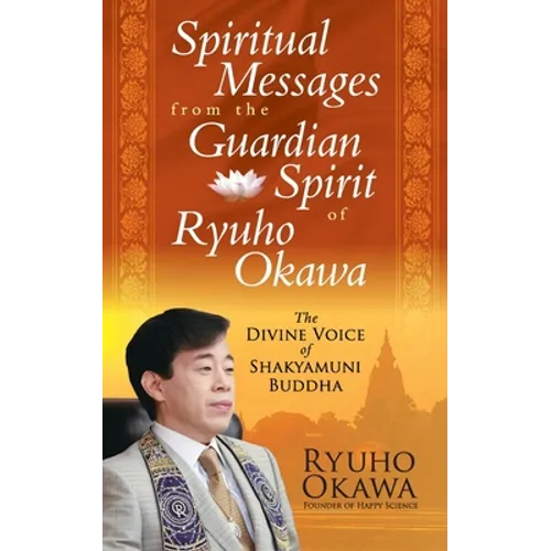 Spiritual Messages from the Guardian Spirit of Ryuho Okawa - Paperback