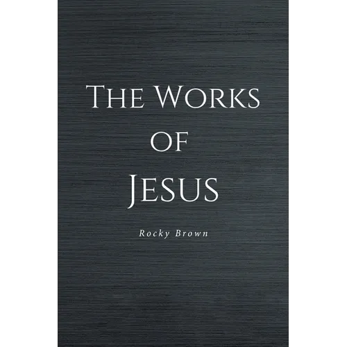 The Works of Jesus - Paperback