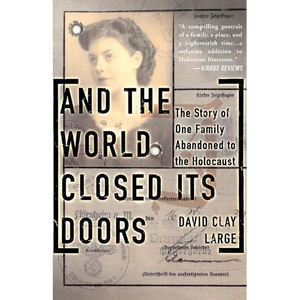 And the World Closed Its Doors: The Story of One Family Abandoned to the Holocaust - Paperback