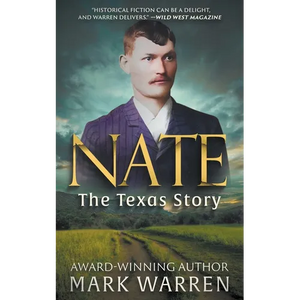 Nate the Texas Story: A Historical Fiction Novel - Paperback