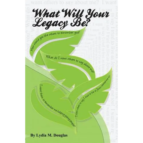 What Will Your Legacy Be? - Paperback