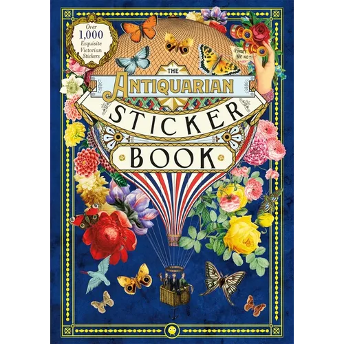 The Antiquarian Sticker Book: Over 1,000 Exquisite Victorian Stickers - Hardcover