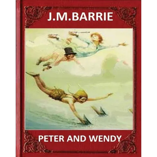 Peter and Wendy (1911), by J. M. Barrie (novel) - Paperback