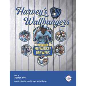 Harvey's Wallbangers: The 1982 Milwaukee Brewers - Paperback