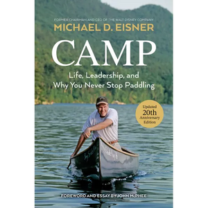 Camp: Life, Leadership, and Why You Never Stop Paddling - Hardcover