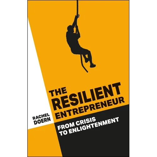 The Resilient Entrepreneur: From Crisis to Enlightenment - Paperback