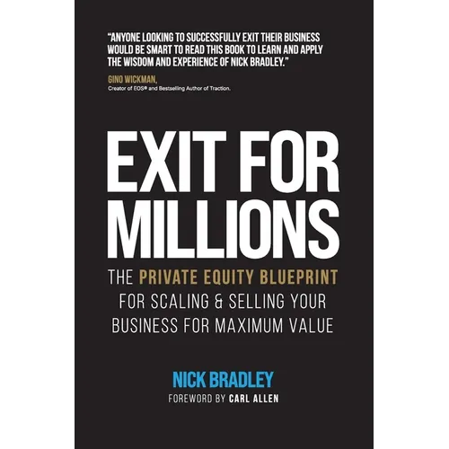 Exit for Millions: The Private Equity Blueprint for Scaling & Selling Your Business for Maximum Value - Paperback