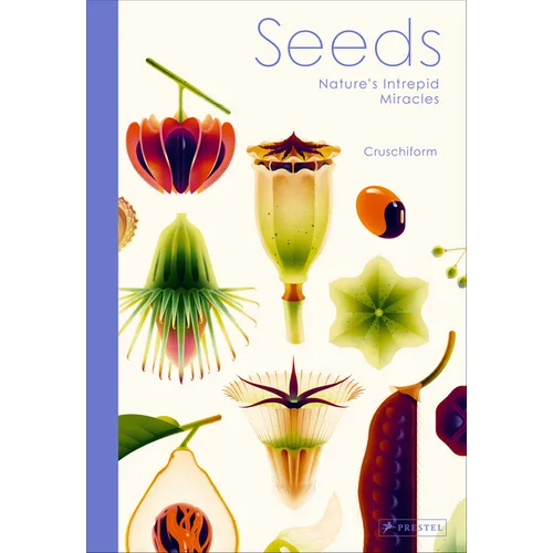 Seeds: Nature's Intrepid Miracles - Hardcover
