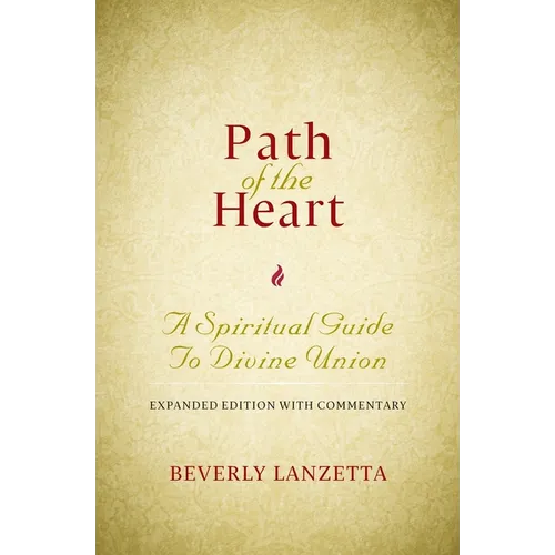 Path of the Heart: A Spiritual Guide to Divine Union, Expanded Edition with Commentary - Paperback