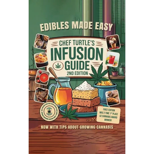 Chef Turtle's Infusion Guide 2nd Edition - Hardcover