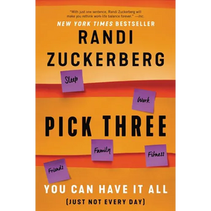 Pick Three: You Can Have It All (Just Not Every Day) - Paperback