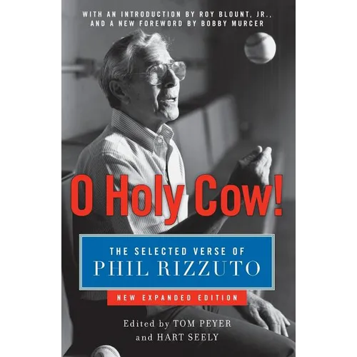 O Holy Cow!: The Selected Verse of Phil Rizzuto (Expanded) - Paperback